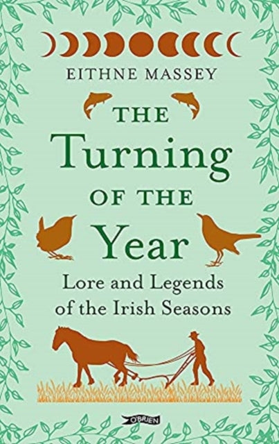 Turning of the Year: Lore and Legends of the Irish Seasons