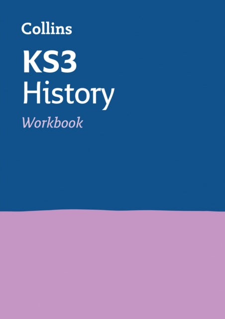 KS3 History Workbook: Ideal Catch-Up for Years 7, 8 and 9