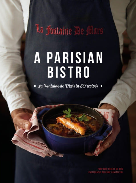 Parisian Bistro: La Fontaine de Mars in 50 Recipes