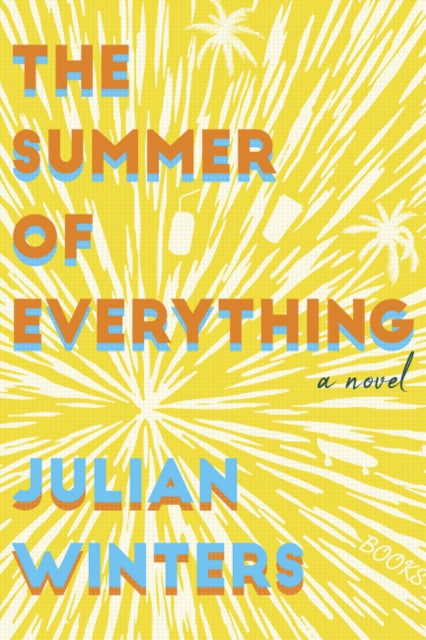 Summer of Everything: A Novel