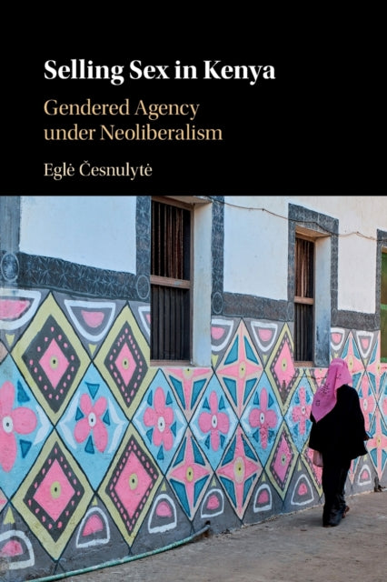 Selling Sex in Kenya: Gendered Agency under Neoliberalism
