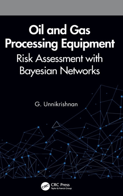Oil and Gas Processing Equipment: Risk Assessment with Bayesian Networks