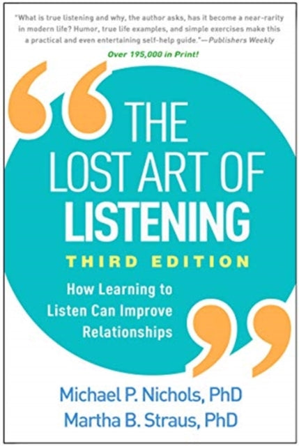 Lost Art of Listening: How Learning to Listen Can Improve Relationships