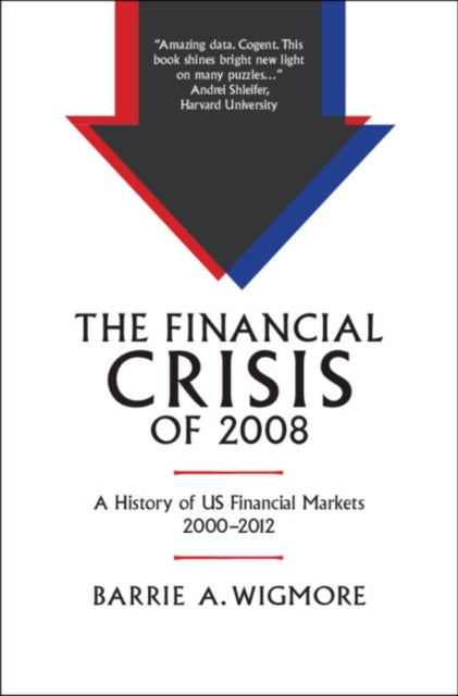 Financial Crisis of 2008: A History of US Financial Markets 2000-2012