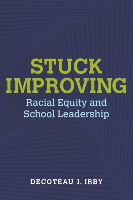 Stuck Improving: Racial Equity and School Leadership