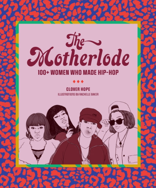 Motherlode: 100+ Women Who Made Hip-Hop