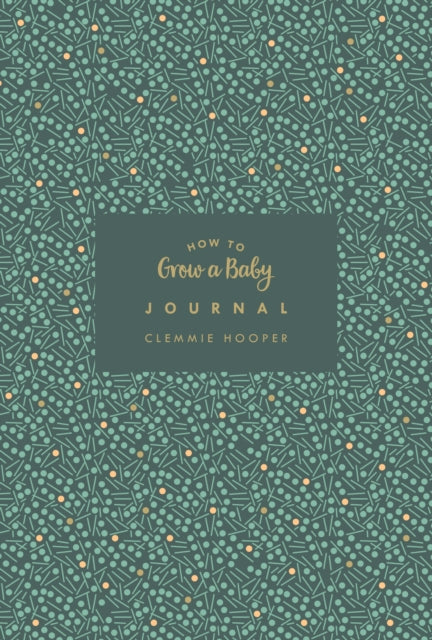 How to Grow a Baby Journal: The perfect companion to bestselling pregnancy and birth book How to Grow a Baby and Push it Out (Baby Record Book)