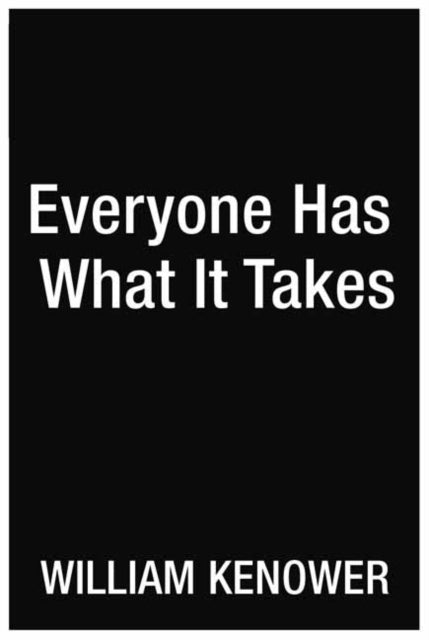 Everyone Has What It Takes: A Writer's Guide to the End of Self-Doubt