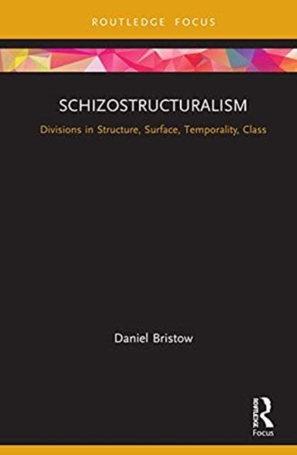 Schizostructuralism: Divisions in Structure, Surface, Temporality, Class