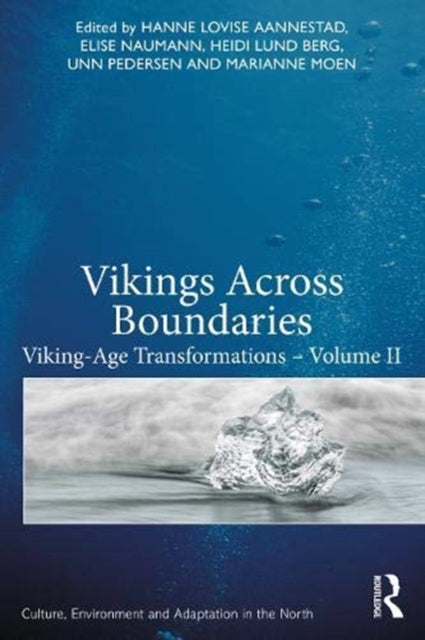 Vikings Across Boundaries: Viking-Age Transformations - Volume II