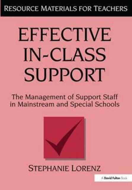 Effective In-Class Support: The Management of Support Staff in Mainstream and Special Schools