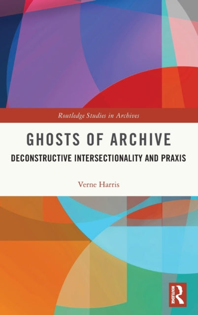 Ghosts of Archive: Deconstructive Intersectionality and Praxis