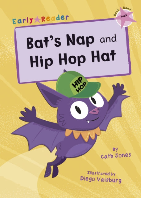 Bat's Nap and Hip Hop Hat: (Pink Early Reader)