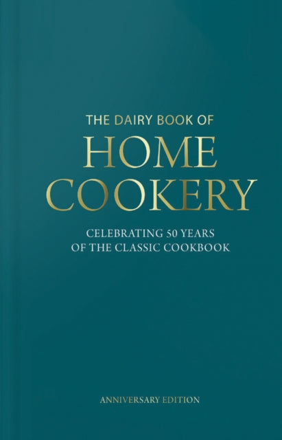 Dairy Book of Home Cookery 50th Anniversary Edition: With 900 of the original recipes plus 50 new classics, this is the iconic cookbook used and cherished by millions