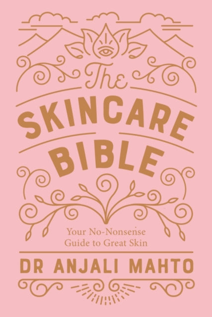 Skincare Bible: Your No-Nonsense Guide to Great Skin