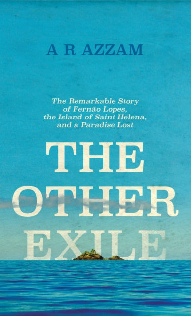 Other Exile: The Story of Fernao Lopes, St Helena and a Paradise Lost
