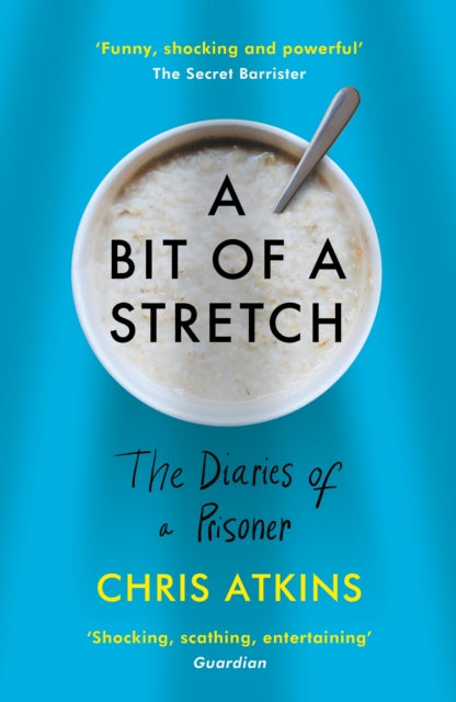 Bit of a Stretch: The Diaries of a Prisoner