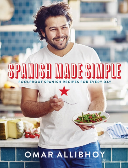 Spanish Made Simple: Foolproof Spanish Recipes for Every Day