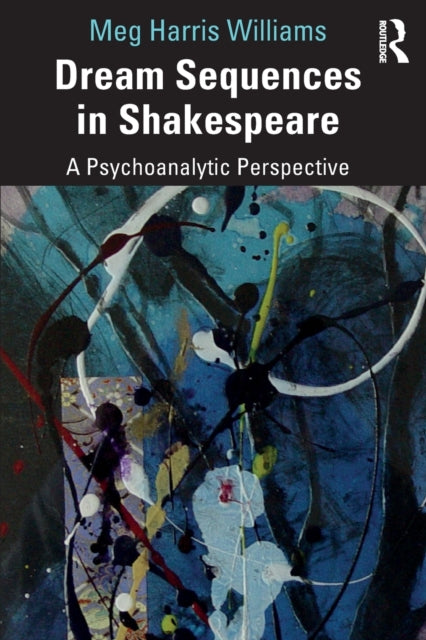 Dream Sequences in Shakespeare: A Psychoanalytic Perspective