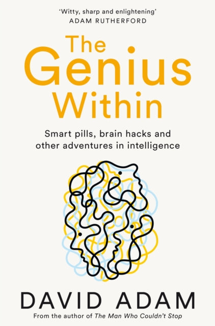 Genius Within: Smart Pills, Brain Hacks and Adventures in Intelligence