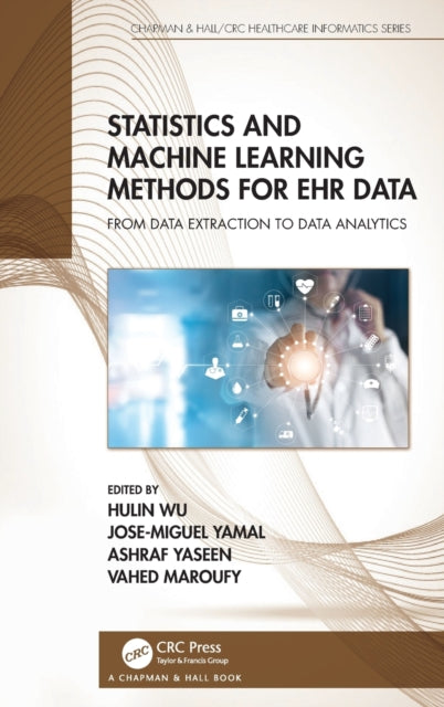 Statistics and Machine Learning Methods for EHR Data: From Data Extraction to Data Analytics