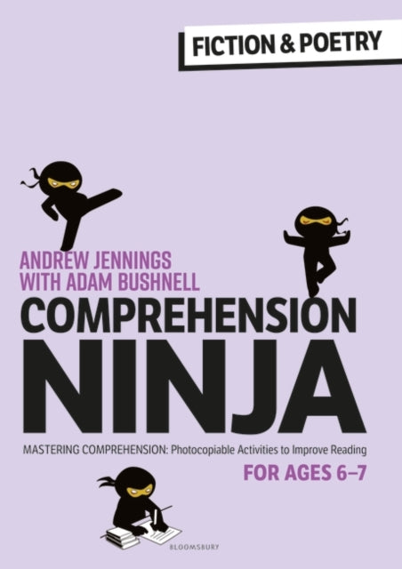 Comprehension Ninja for Ages 6-7: Fiction & Poetry: Comprehension worksheets for Year 2