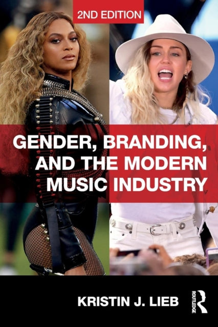 Gender, Branding, and the Modern Music Industry: The Social Construction of Female Popular Music Stars