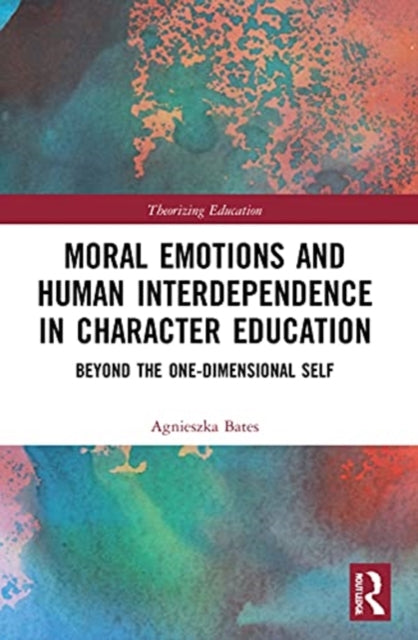 Moral Emotions and Human Interdependence in Character Education: Beyond the One-Dimensional Self