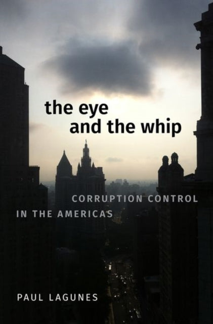 Eye and the Whip: Corruption Control in the Americas