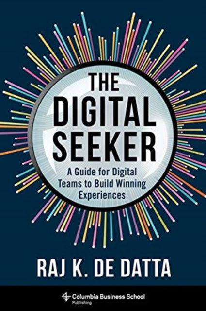 Digital Seeker: A Guide for Digital Teams to Build Winning Experiences