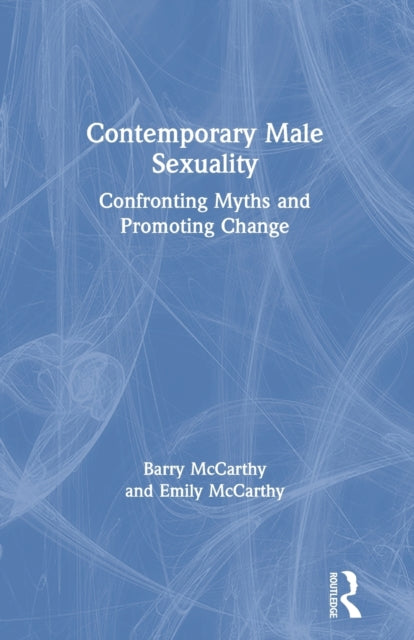 Contemporary Male Sexuality: Confronting Myths and Promoting Change