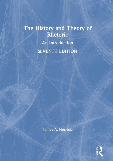History and Theory of Rhetoric: An Introduction
