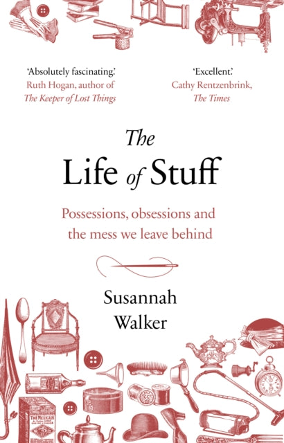 Life of Stuff: Possessions, obsessions and the mess we leave behind