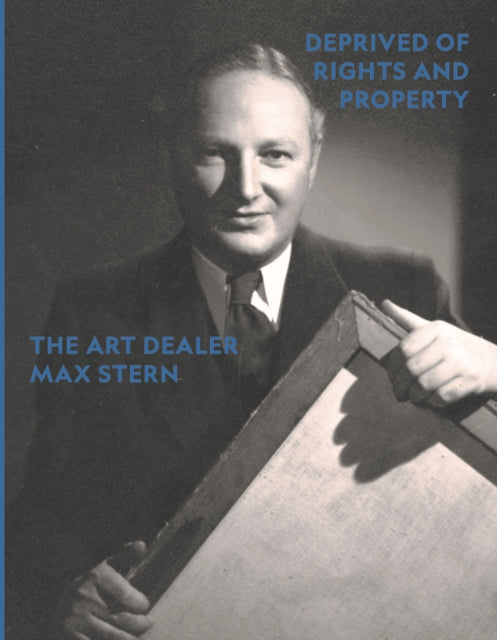 Deprived of Rights and Property: The Art Dealer Max Stern