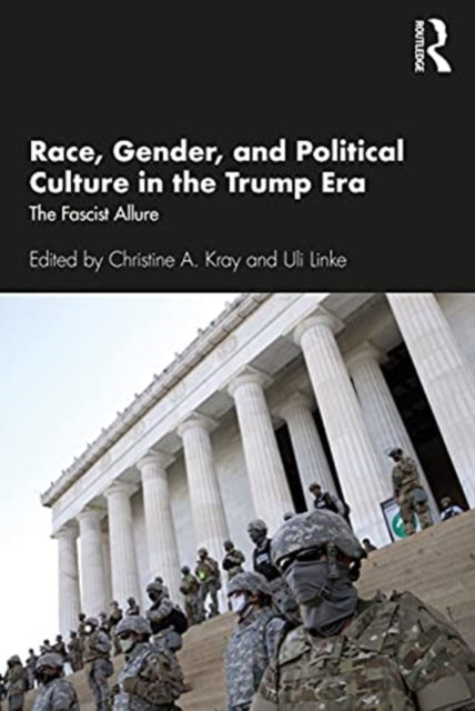 Race, Gender, and Political Culture in the Trump Era: The Fascist Allure