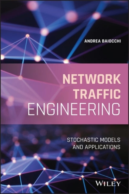 Network Traffic Engineering: Stochastic Models and Applications