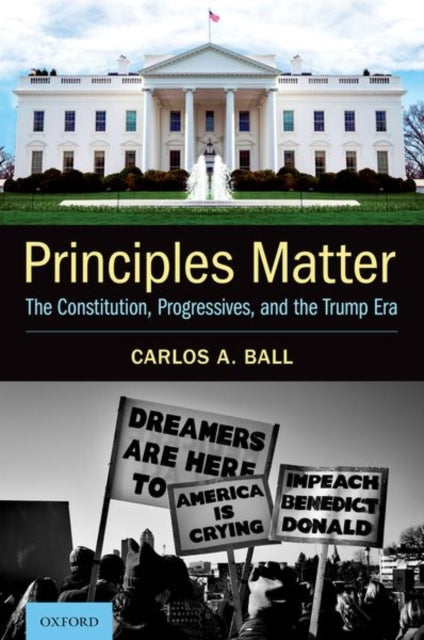 Principles Matter: The Constitution, Progressives, and the Trump Era