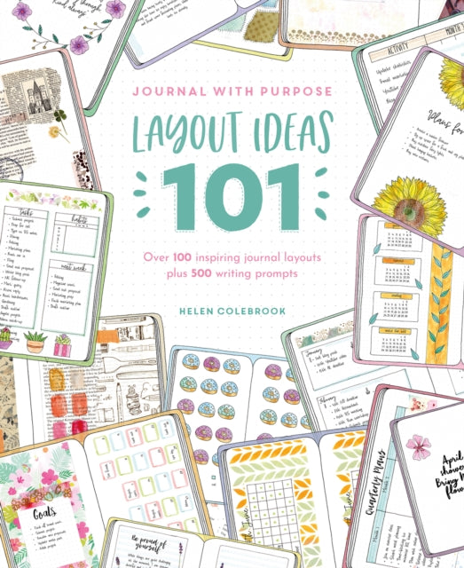 Journal with Purpose Layout Ideas 101: Over 100 inspiring journal layouts plus 500 writing prompts