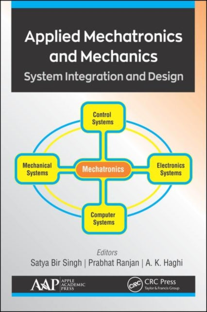 Applied Mechatronics and Mechanics: System Integration and Design