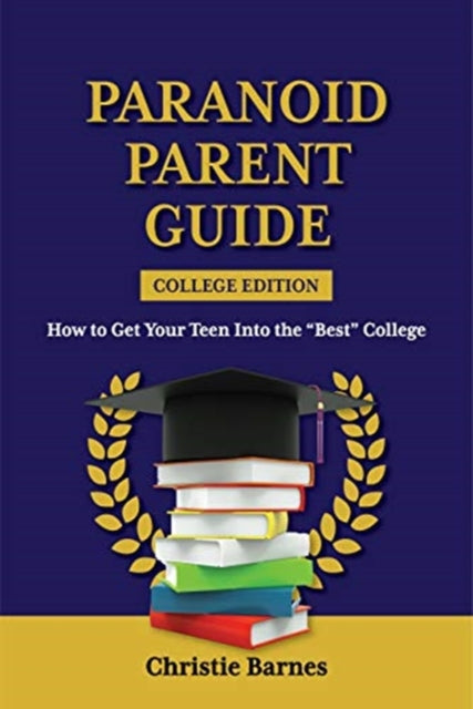 What Every Parent Needs to Know About College Admissions