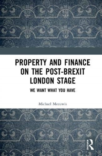Property and Finance on the Post-Brexit London Stage: We Want What You Have