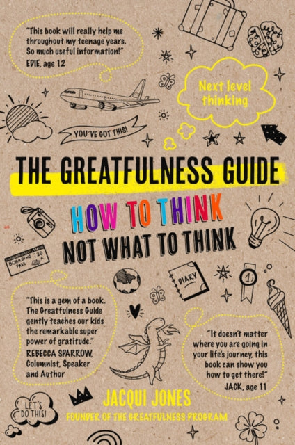 Greatfulness Guide: Next level thinking - How to think, not what to think