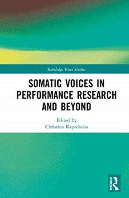 Somatic Voices in Performance Research and Beyond