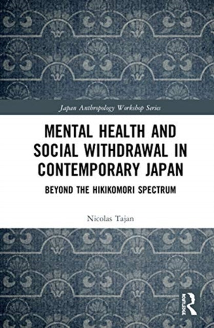 Mental Health and Social Withdrawal in Contemporary Japan: Beyond the Hikikomori Spectrum