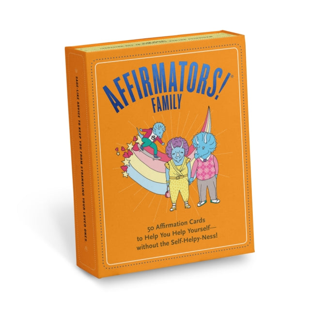 Affirmators! Family Deck: 50 Affirmation Cards on Kin of All Kinds - Without the Self-Helpy-Ness!