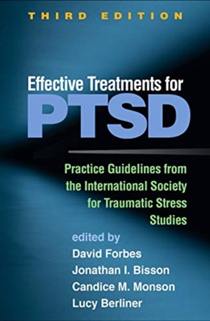 Effective Treatments for PTSD: Practice Guidelines from the International Society for Traumatic Stress Studies