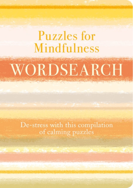 Puzzles for Mindfulness Wordsearch: De-stress with this Compilation of Calming Puzzles