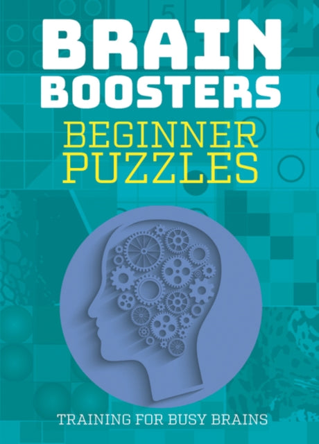 Brain Boosters: Beginner Puzzles: Training For Busy Brains