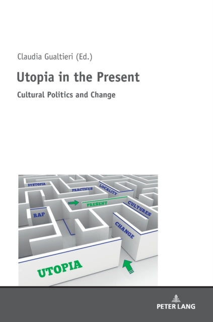 Utopia in the Present: Cultural Politics and Change