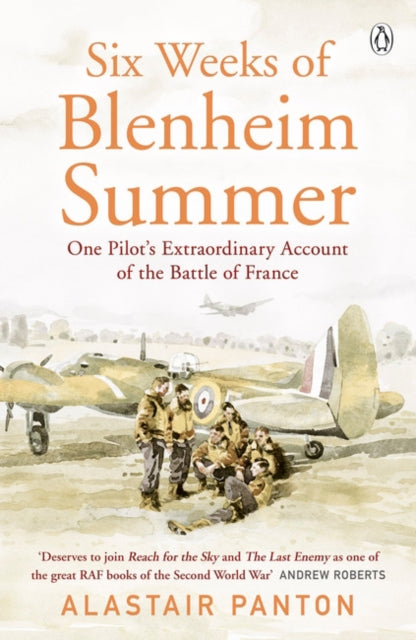 Six Weeks of Blenheim Summer: One Pilot's Extraordinary Account of the Battle of France